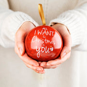 Christmas Wishes All I Want For Christmas Gift Presentation Bauble, BBL1